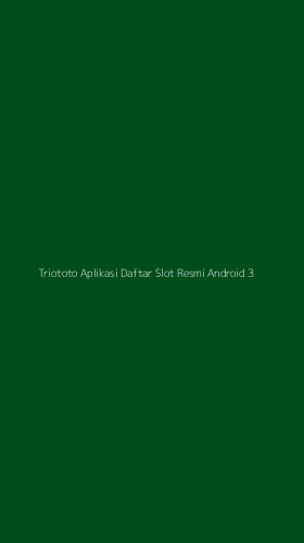 Tampilan Antarmuka Aplikasi Triototo Aplikasi Daftar Slot Resmi Android - 3