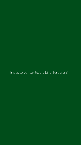 Tampilan Antarmuka Aplikasi Triototo Daftar Musik Lite Terbaru - 3