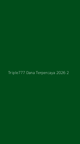 Tampilan Antarmuka Aplikasi Triple777 Dana Terpercaya 2026 - 2