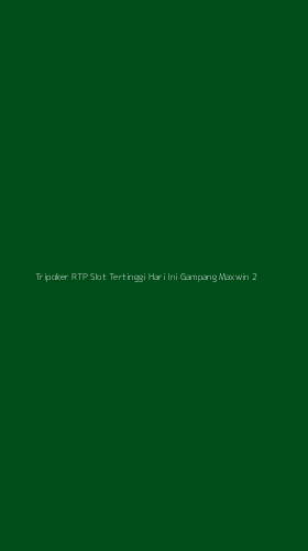 Tampilan Antarmuka Aplikasi Tripoker Rtp Slot Tertinggi Hari Ini Gampang Maxwin - 2
