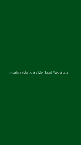 Tampilan Antarmuka Aplikasi Trisula 88slot Cara Membuat Website - 2