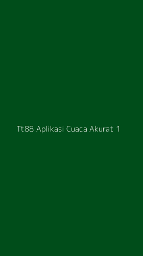 Tampilan Antarmuka Aplikasi Tt88 Aplikasi Cuaca Akurat - 1