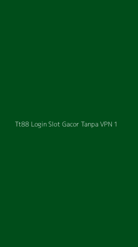 Tampilan Antarmuka Aplikasi Tt88 Login Slot Gacor Tanpa Vpn - 1
