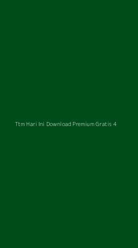 Tampilan Antarmuka Aplikasi Ttm Hari Ini Download Premium Gratis - 4