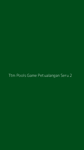 Tampilan Antarmuka Aplikasi Ttm Pools Game Petualangan Seru - 2