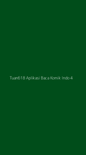 Tampilan Antarmuka Aplikasi Tuan618 Aplikasi Baca Komik Indo - 4