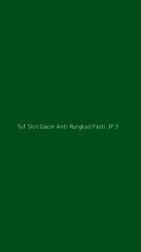 Tampilan Antarmuka Aplikasi Tuf Slot Gacor Anti Rungkad Pasti Jp - 3