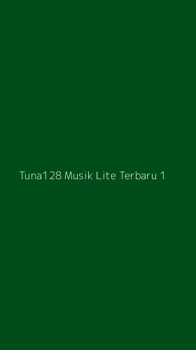 Tampilan Antarmuka Aplikasi Tuna128 Musik Lite Terbaru - 1