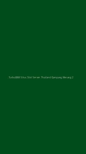 Tampilan Antarmuka Aplikasi Turbo888 Situs Slot Server Thailand Gampang Menang - 2