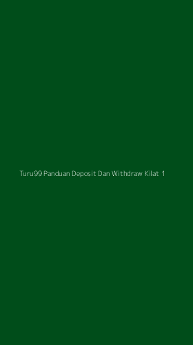 Tampilan Antarmuka Aplikasi Turu99 Panduan Deposit Dan Withdraw Kilat - 1