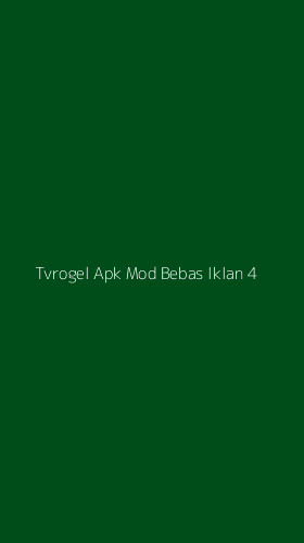 Tampilan Antarmuka Aplikasi Tvrogel Apk Mod Bebas Iklan - 4
