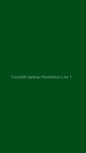 Tampilan Antarmuka Aplikasi Tvslot88 Aplikasi Pendidikan Lite - 1