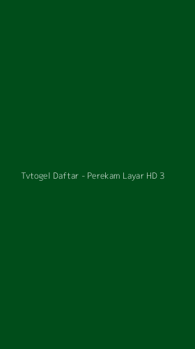 Tampilan Antarmuka Aplikasi Tvtogel Daftar - Perekam Layar HD - 3