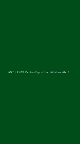Tampilan Antarmuka Aplikasi Uang123 Slot Panduan Deposit Dan Withdraw Kilat - 4