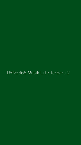 Tampilan Antarmuka Aplikasi Uang365 Musik Lite Terbaru - 2