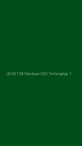 Tampilan Antarmuka Aplikasi Ucok138 Panduan Seo Terlengkap - 1