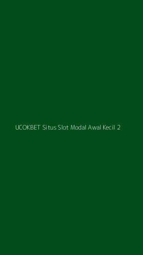 Tampilan Antarmuka Aplikasi Ucokbet Situs Slot Modal Awal Kecil - 2