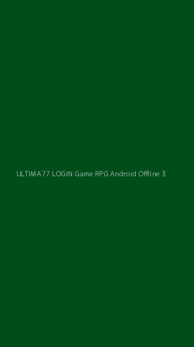 Tampilan Antarmuka Aplikasi Ultima77 Login Game Rpg Android Offline - 3