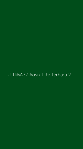 Tampilan Antarmuka Aplikasi Ultima77 Musik Lite Terbaru - 2