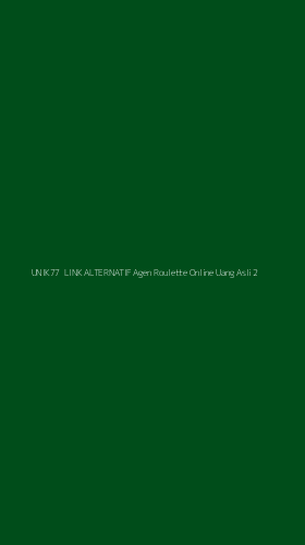 Tampilan Antarmuka Aplikasi Unik77 Link Alternatif Agen Roulette Online Uang Asli - 2