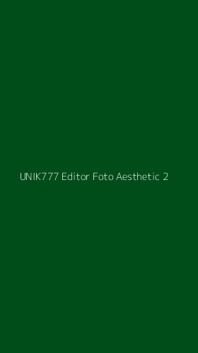 Tampilan Antarmuka Aplikasi Unik777 Editor Foto Aesthetic - 2