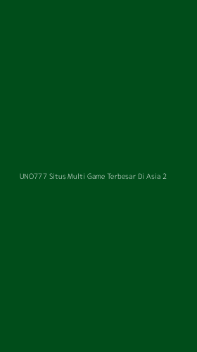 Tampilan Antarmuka Aplikasi Uno777 Situs Multi Game Terbesar Di Asia - 2
