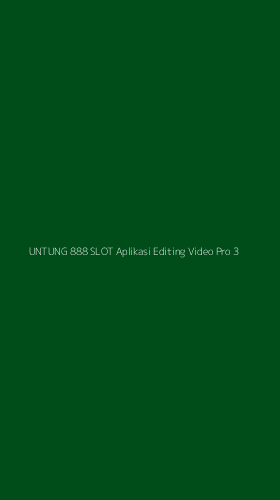 Tampilan Antarmuka Aplikasi Untung 888 Slot Aplikasi Editing Video Pro - 3