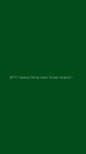 Tampilan Antarmuka Aplikasi Up777 Aplikasi Portal Game Terbaik Android - 1