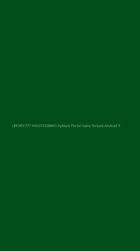 Tampilan Antarmuka Aplikasi Update777 Higgs Domino Aplikasi Portal Game Terbaik Android - 3