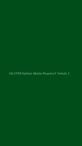 Tampilan Antarmuka Aplikasi Uslot88 Aplikasi Mobile Responsif Terbaik - 2