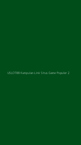 Tampilan Antarmuka Aplikasi Uslot88 Kumpulan Link Situs Game Populer - 2