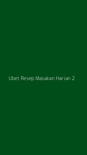 Tampilan Antarmuka Aplikasi Ubet Resep Masakan Harian - 2
