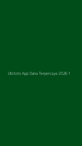 Tampilan Antarmuka Aplikasi Ubitoto App Dana Terpercaya 2026 - 1