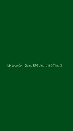 Tampilan Antarmuka Aplikasi Ubitoto Com Game Rpg Android Offline - 3
