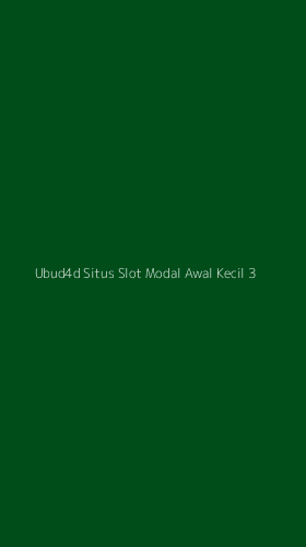 Tampilan Antarmuka Aplikasi Ubud4d Situs Slot Modal Awal Kecil - 3