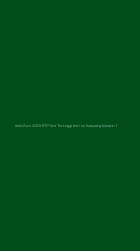 Tampilan Antarmuka Aplikasi Uefa Euro 2025 Rtp Slot Tertinggi Hari Ini Gampang Maxwin - 1