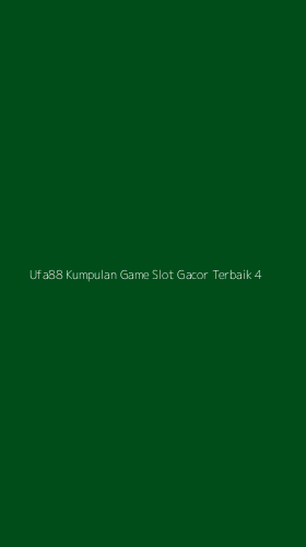 Tampilan Antarmuka Aplikasi Ufa88 Kumpulan Game Slot Gacor Terbaik - 4