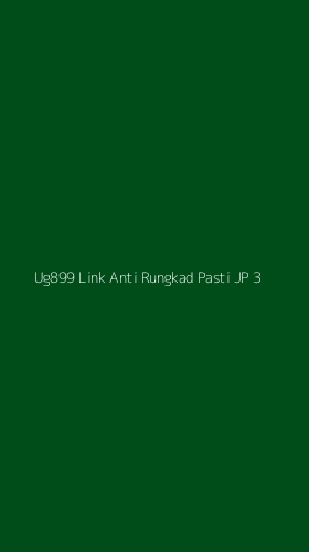 Tampilan Antarmuka Aplikasi Ug899 Link Anti Rungkad Pasti Jp - 3