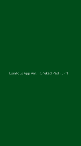 Tampilan Antarmuka Aplikasi Ujantoto App Anti Rungkad Pasti Jp - 1