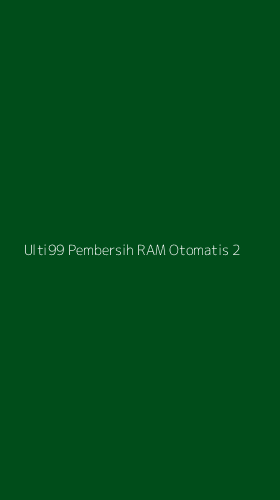 Tampilan Antarmuka Aplikasi Ulti99 Pembersih Ram Otomatis - 2