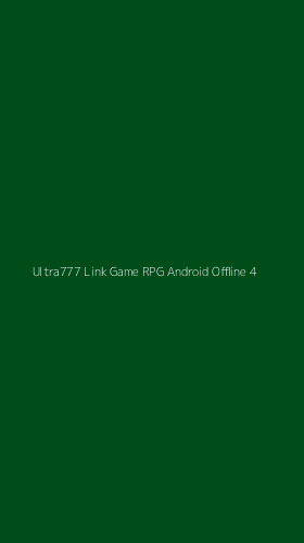 Tampilan Antarmuka Aplikasi Ultra777 Link Game Rpg Android Offline - 4