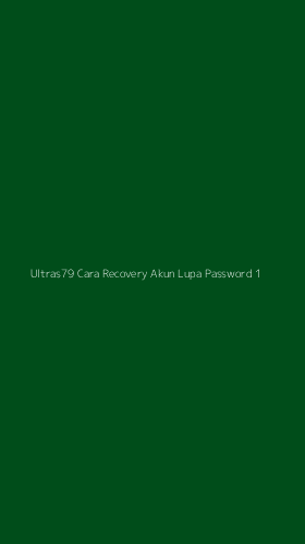 Tampilan Antarmuka Aplikasi Ultras79 Cara Recovery Akun Lupa Password - 1