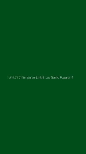 Tampilan Antarmuka Aplikasi Unik777 Kumpulan Link Situs Game Populer - 4