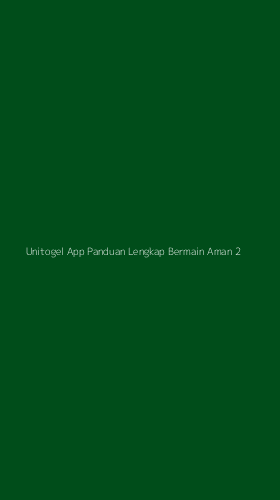Tampilan Antarmuka Aplikasi Unitogel App Panduan Lengkap Bermain Aman - 2