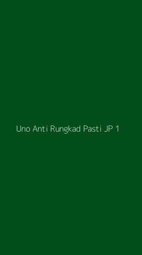 Tampilan Antarmuka Aplikasi Uno Anti Rungkad Pasti Jp - 1