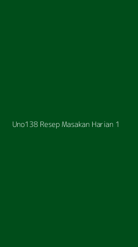 Tampilan Antarmuka Aplikasi Uno138 Resep Masakan Harian - 1