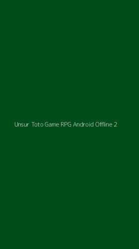 Tampilan Antarmuka Aplikasi Unsur Toto Game Rpg Android Offline - 2