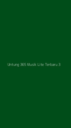 Tampilan Antarmuka Aplikasi Untung 365 Musik Lite Terbaru - 3