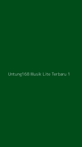 Tampilan Antarmuka Aplikasi Untung168 Musik Lite Terbaru - 1
