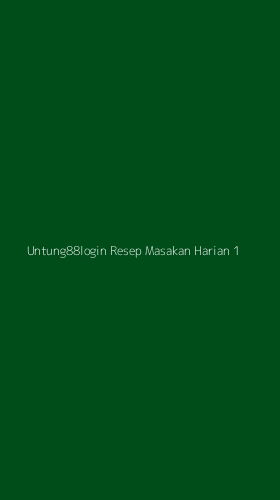 Tampilan Antarmuka Aplikasi Untung88login Resep Masakan Harian - 1